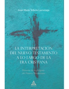 La interpretacion del Nuevo Testamento a lo largo de la era cristiana