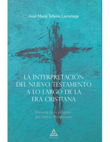 La interpretacion del Nuevo Testamento a lo largo de la era cristiana