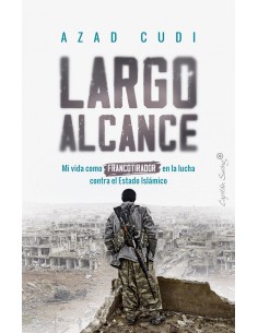 Largo alcance Mi vida como francotirador en la lucha contra el Estado Islamico