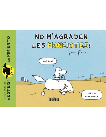 No m agraden les moneiotes