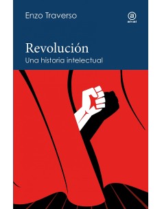 REVOLUCION UNA HISTORIA INTELECTUAL