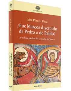Fue Marcos discipulo de Pedro o de Pablo