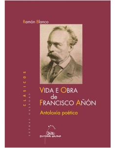 VIDA E OBRA DE FRANCISCO ANON ANTOLOXIA POETICA