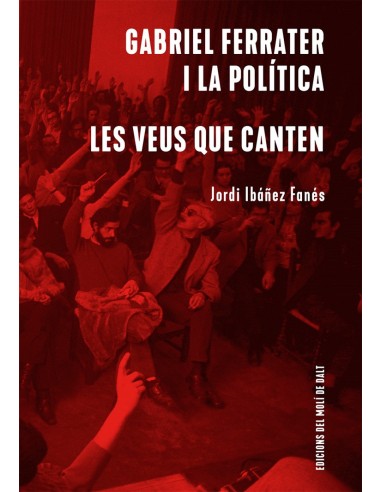 Gabriel Ferrater i la politica Les veus que canten