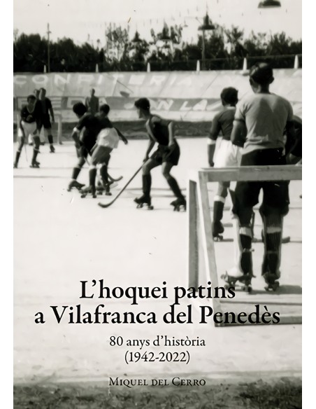 L hoquei patins a Vilafranca del Penedes