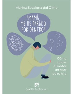 Mama me he parado por dentro Como cuidra el motor interior de tu hijo