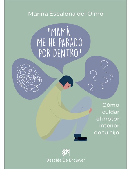 Mama me he parado por dentro Como cuidra el motor interior de tu hijo