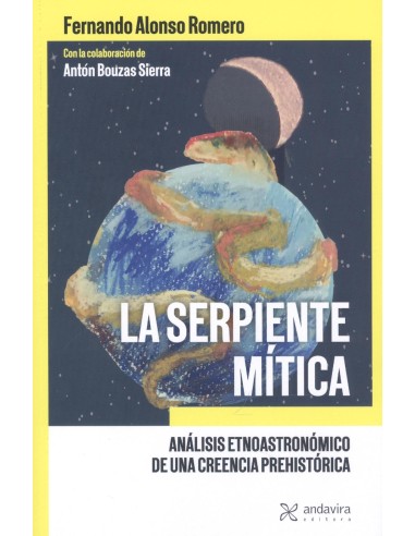 LA SERPIENTE MITICA ANALISIS ETNOASTRONOMICO DE UN
