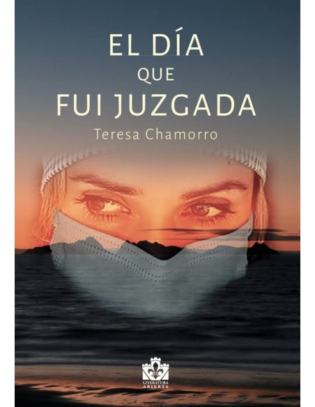 EL DIA QUE FUI JUZGADA