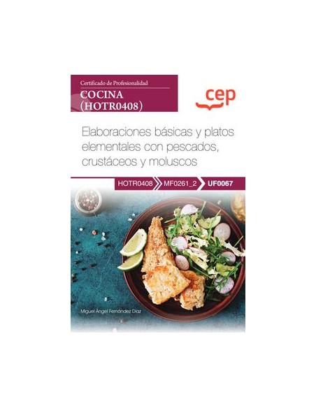 Manual Elaboraciones basicas y platos elementales con pescados crustaceos y moluscos UF0067 Certificados de profesionalidad Coc