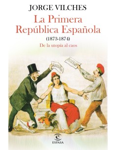 La Primera Republica Espanola 1873 1874