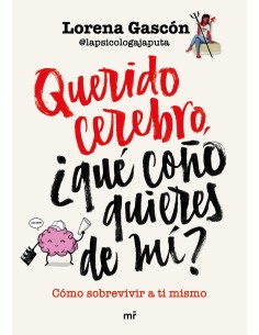 Querido cerebro que cono quieres de mi