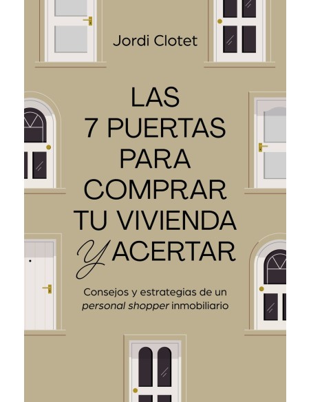 Las 7 puertas para comprar tu vivienda y acertar