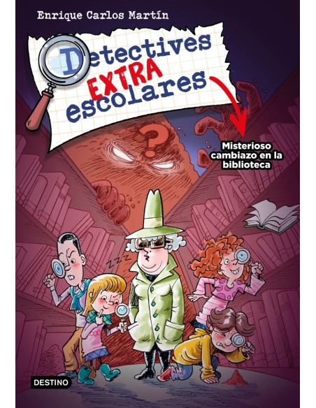 Detectives extraescolares 1 Misterioso cambiazo en la biblioteca