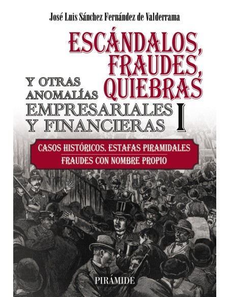 Escandalos fraudes quiebras y otras anomalias empresariales y financieras I