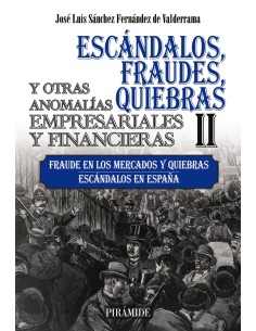 Escandalos fraudes quiebras y otras anomalias empresariales y financieras II