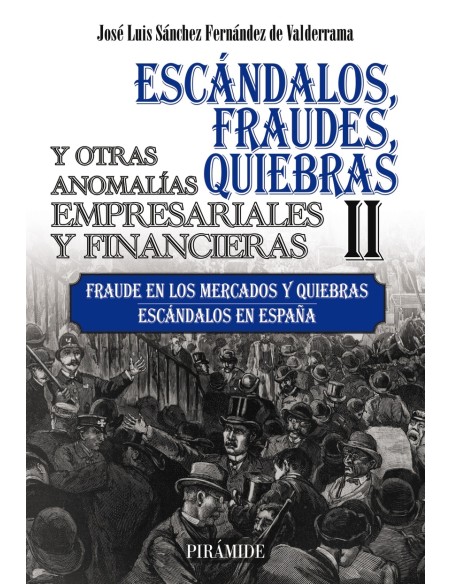 Escandalos fraudes quiebras y otras anomalias empresariales y financieras II