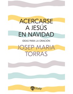 Acercarse a Jesus en Navidad