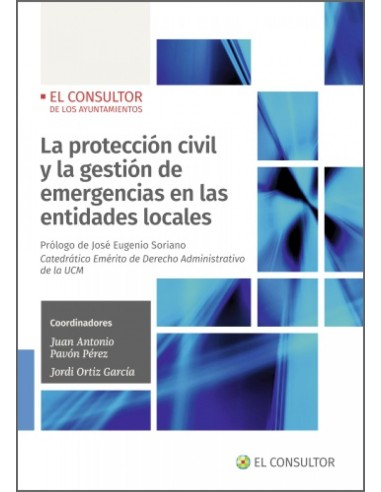 La proteccion civil y la gestion de emergencias en las entidades locales