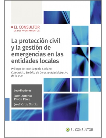 La proteccion civil y la gestion de emergencias en las entidades locales