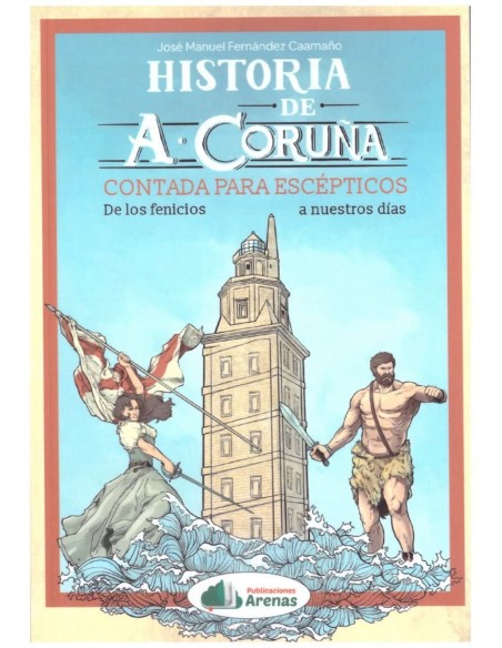 HISTORIA DE A CORUNA CONTADA PARA ESCEPTICOS