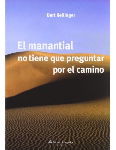 EL MANANTIAL NO TIENE QUE PREGUNTAR POR EL CAMINO