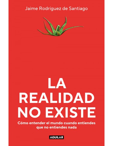 LA REALIDAD NO EXISTE
