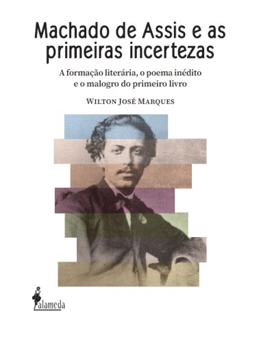 Machados de Assis e as Primeiras Incertezas
