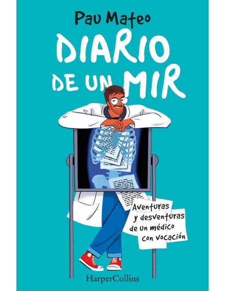 Diario de un MIR Aventuras y desventuras de un medico con vocacion