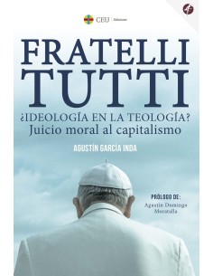 Fratelli Tutti Ideologia en la teologia Juicio moral al capitalismo