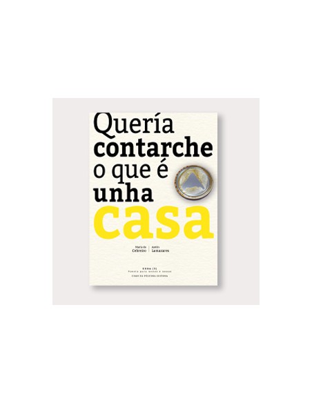 QUERIA CONTARCHE O QUE E UNHA CASA