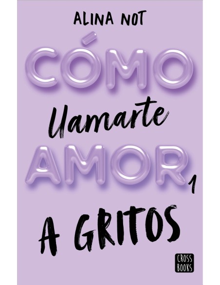 Como llamarte amor 1 A gritos