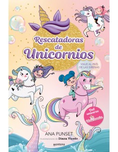 Rescatadoras de Unicornios 1 Viaje al pais de las sirenas