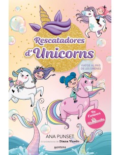 Rescatadores d Unicorns 1 Viatge al pais de les sirenes
