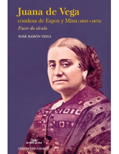 Juana de Vega condesa de Espoz y Mina 1803 1872 Facer do seculo