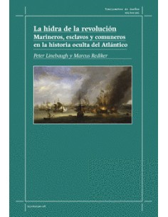 LA HIDRA DE LA REVOLUCION MARINEROS ESCLAVOS Y COMUNEROS EN LA HISTORIA OCULTA