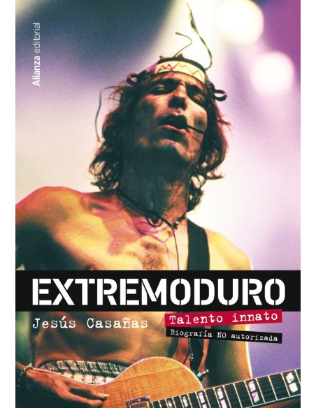 Extremoduro Talento innato Biografia no oficial