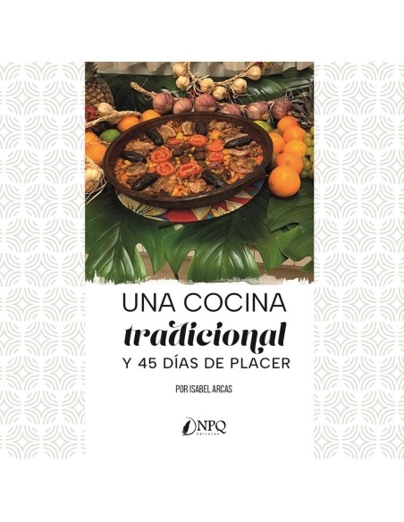 Una cocina tradicional y 45 dias de placer