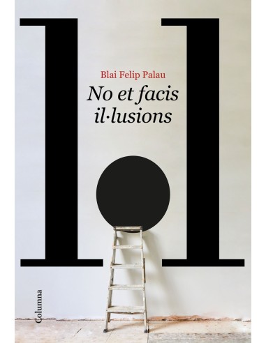 No et facis illusions