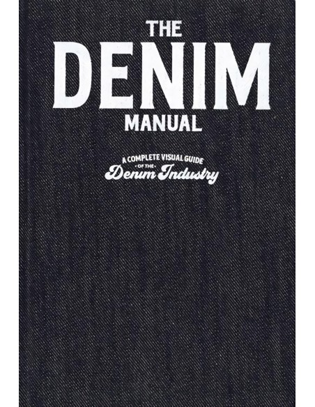 Denim Design Manual An Illustrated Guide to Designing Denim Garments