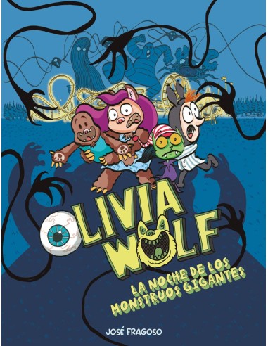 Olivia Wolf La noche de los monstruos gigantes