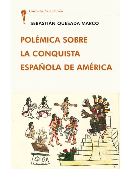 POLEMICA SOBRE LA CONQUISTA ESPANOLA DE AMERICA