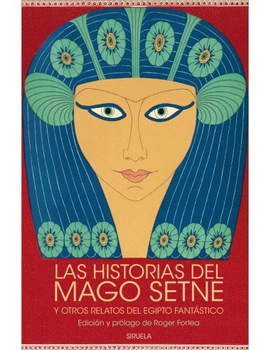 LAS HISTORIAS DEL MAGO SETNE Y OTROS RELATOS DEL EGIPTO FANTASTICO