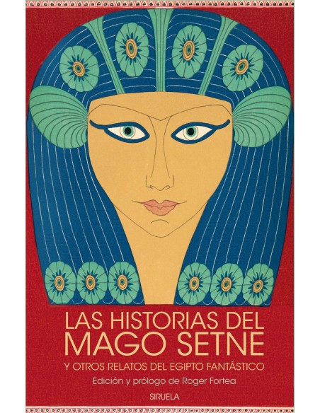 LAS HISTORIAS DEL MAGO SETNE Y OTROS RELATOS DEL EGIPTO FANTASTICO