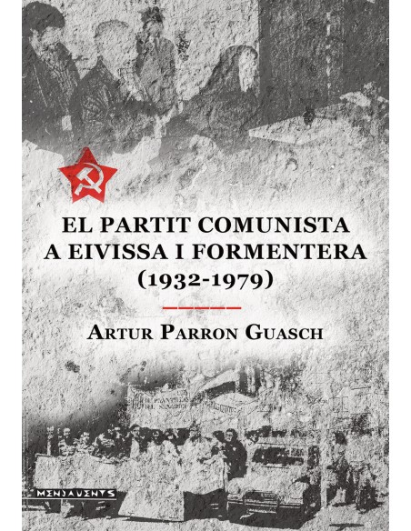 El Partit Comunista a Eivisa i Formentera 1932 1979