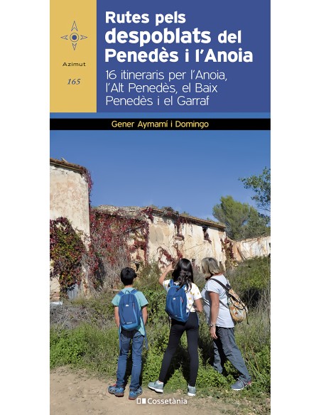 Rutes pels despoblats del Penedes i l Anoia
