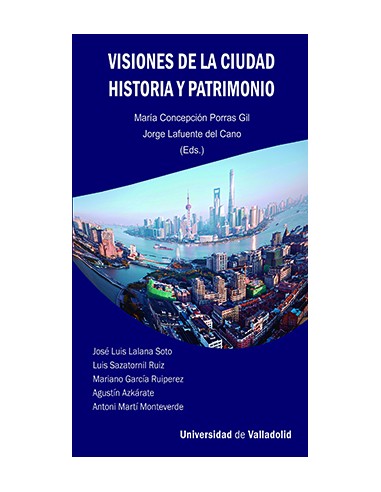 VISIONES DE LA CIUDAD HISTORIA Y PATRIMONIO