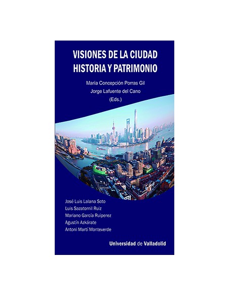 VISIONES DE LA CIUDAD HISTORIA Y PATRIMONIO