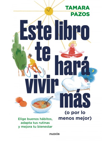 Este libro te hara vivir mas o por lo menos mejor