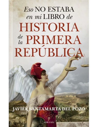 ESO NO ESTABA EN MI LIBRO DE LA PRIMERA REPUBLICA